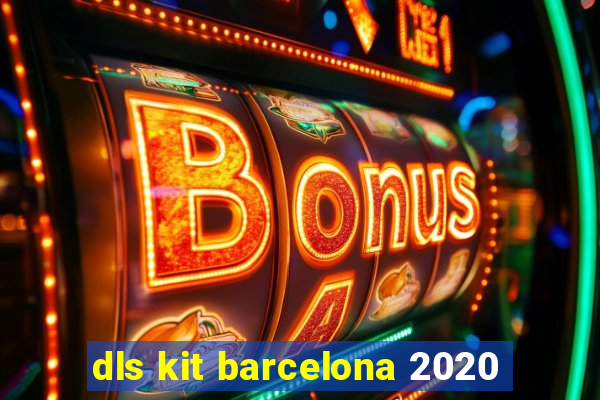 dls kit barcelona 2020